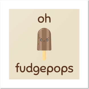 Oh Fudgepops version 2 Posters and Art